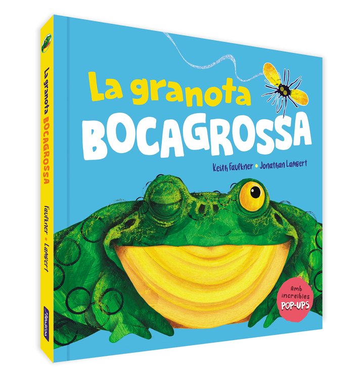 La granota bocagrossa. Un llibre pop-up, de FAULKNER | portada del libro