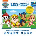 Leo con la Patrulla Canina. Un cuento para cada letra: a, e, i, o, u - p, l, m, s (Paw Patrol | Patrulla Canina. Lectoes, de