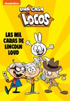 Las mil caras de Lincoln Loud (Una casa de locos. Cómic 10), de Nickelodeon | portada del libro