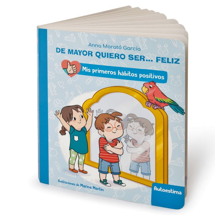 De mayor quiero ser... feliz: Autoestima (Mis primeros hábitos positivos. Libro de cartón), de MORATO GARCIA | portada del li