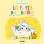 La fiesta del baño (Grandes pasitos), de Vanesa Pérez-Sauquillo | portada del libro