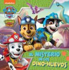 El misterio de los dino-huevos (Paw Patrol | Patrulla Canina. Un cuento), de Varios autores | portada del libro