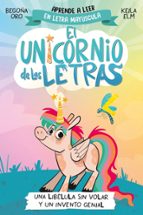 Una libélula sin volar y un invento genial (El unicornio de las letras 1), de Begoña Oro | portada del libro