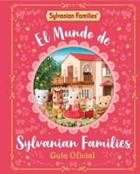 El mundo de Sylvanian Families. Guía oficial, de PENGUIN RANDOM HOUSE GRUPO EDITORIAL | portada del libro
