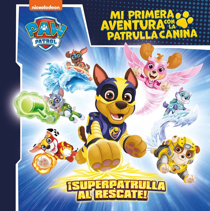 ¡Superpatrulla al rescate! (Mi primera aventura con la Patrulla Canina | Paw Patrol), de NICKELODEON | portada del libro