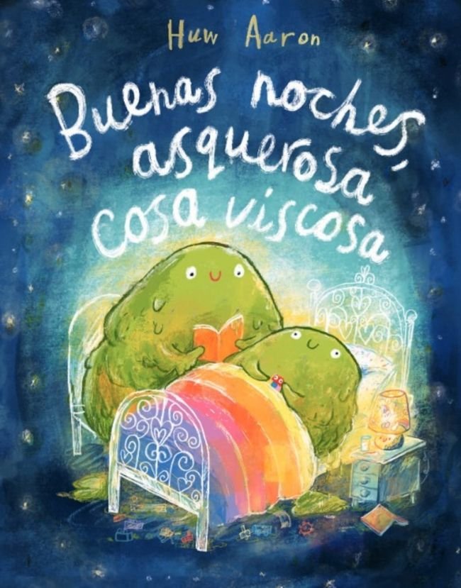 Buenas noches, asquerosa cosa viscosa, de AARON | portada del libro