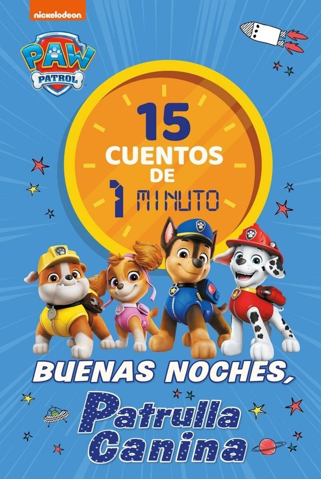 15 cuentos de 1 minuto. Buenas noches, Patrulla Canina (Paw Patrol | Patrulla Canina. Recopilatorio de cuentos), de NICKELODE