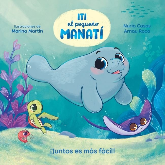 ¡Juntos es más fácil! (Iti, el pequeño manatí), de CASAS | portada del libro