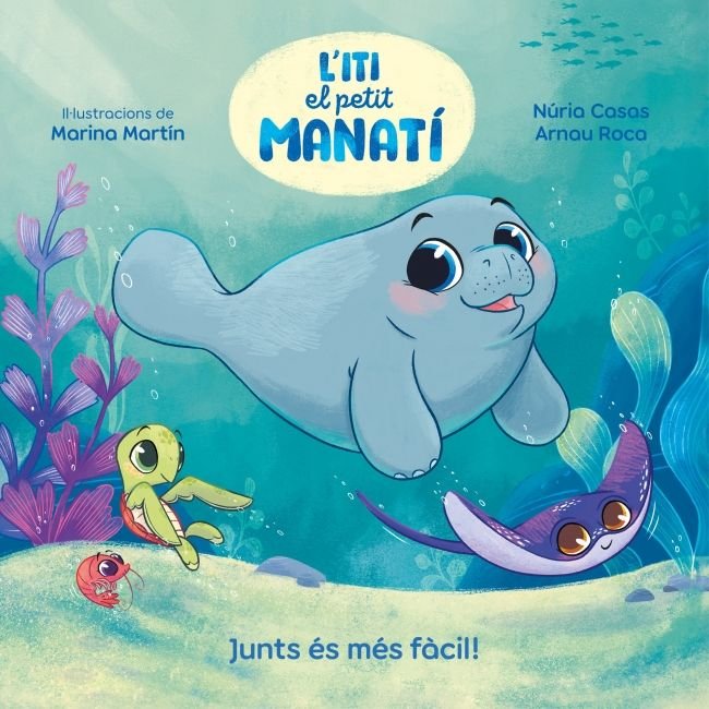 Junts és més fàcil! (Iti, el petit manatí), de CASAS | portada del libro