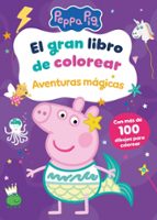 El gran libro de colorear. Aventuras mágicas (Peppa Pig. Actividades), de Hasbro | portada del libro