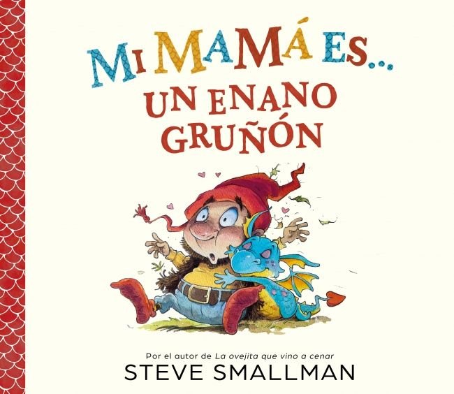 Mi mamá es... un enano gruñón, de STEVE SMALLMAN | portada del libro