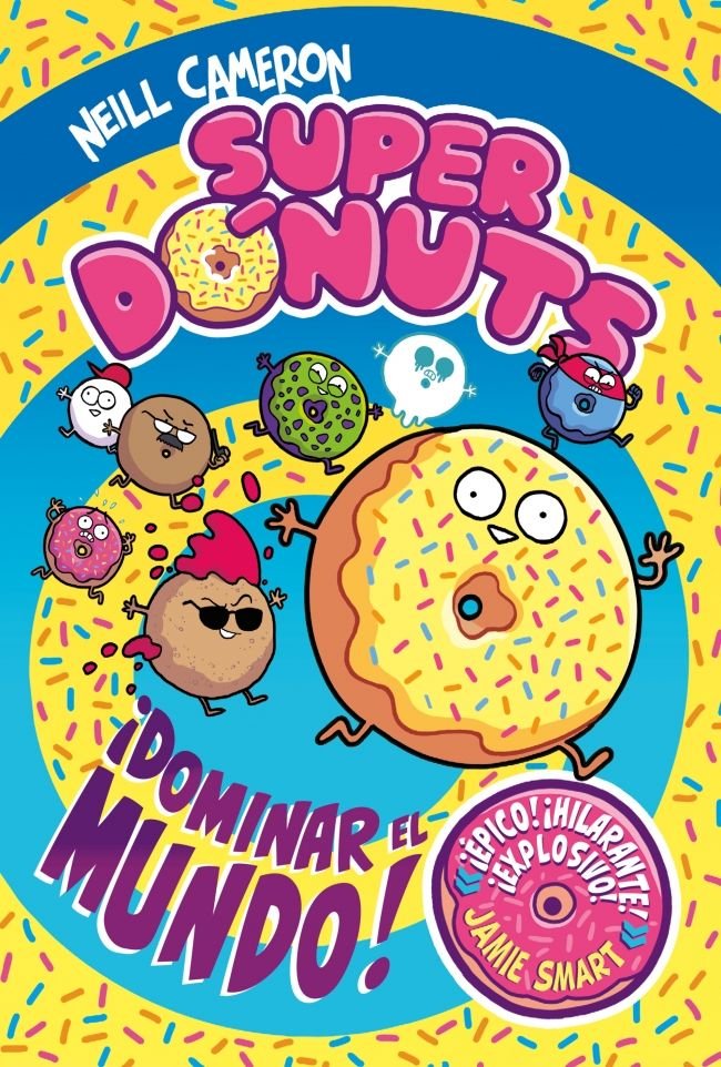 ¡Dominar el mundo! (Superdónuts 1), de NEILL CAMERON | portada del libro