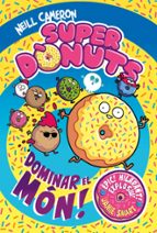 Dominar el món! (Superdònuts 1), de Neill Cameron | portada del libro