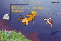 EN PAU I LA TORTUGA BABAUA, de VILARRUBIAS CODINA, PIA | portada del libro