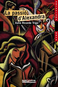 PASSIO D'ALEXANDRA, LA, de TRIGO | portada del libro