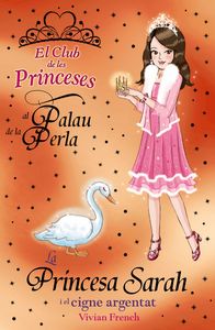 PRINCESA SARAH I EL CIGNE ARGENTAT, LA, de FRENCH | portada del libro