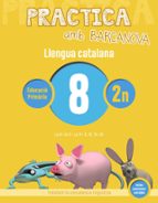 Practica amb Barcanova 8. Llengua catalana, de Varios autores | portada del libro