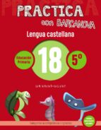 Practica con Barcanova 18. Lengua castellana, de Varios autores | portada del libro