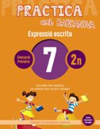 Practica amb Barcanova 7. Expressió escrita, de Varios autores | portada del libro
