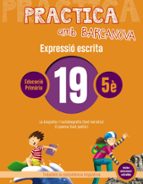 Practica amb Barcanova 19. Expressió escrita, de Varios autores | portada del libro