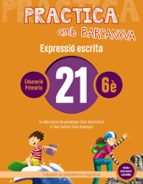 Practica amb Barcanova 21. Expressió escrita, de Varios autores | portada del libro