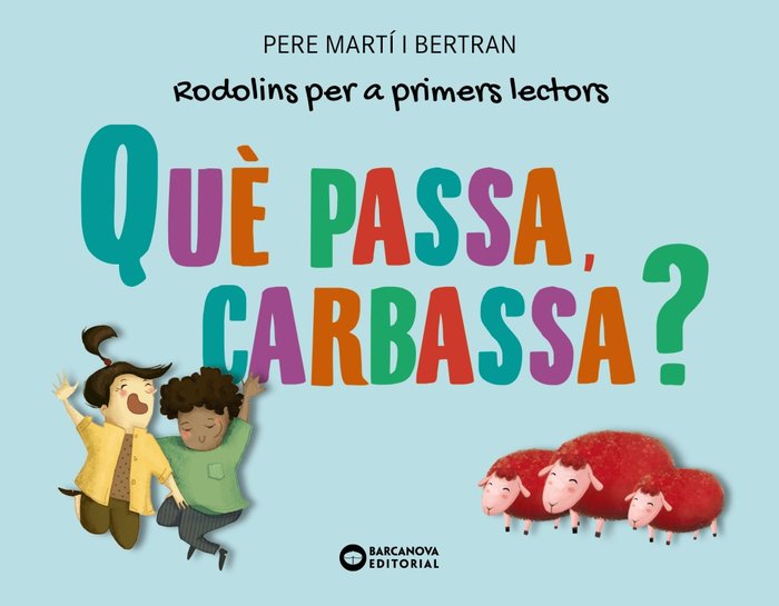 QUE PASSA CARBASSA, de MARTI I BERTRAN, PERE | portada del libro