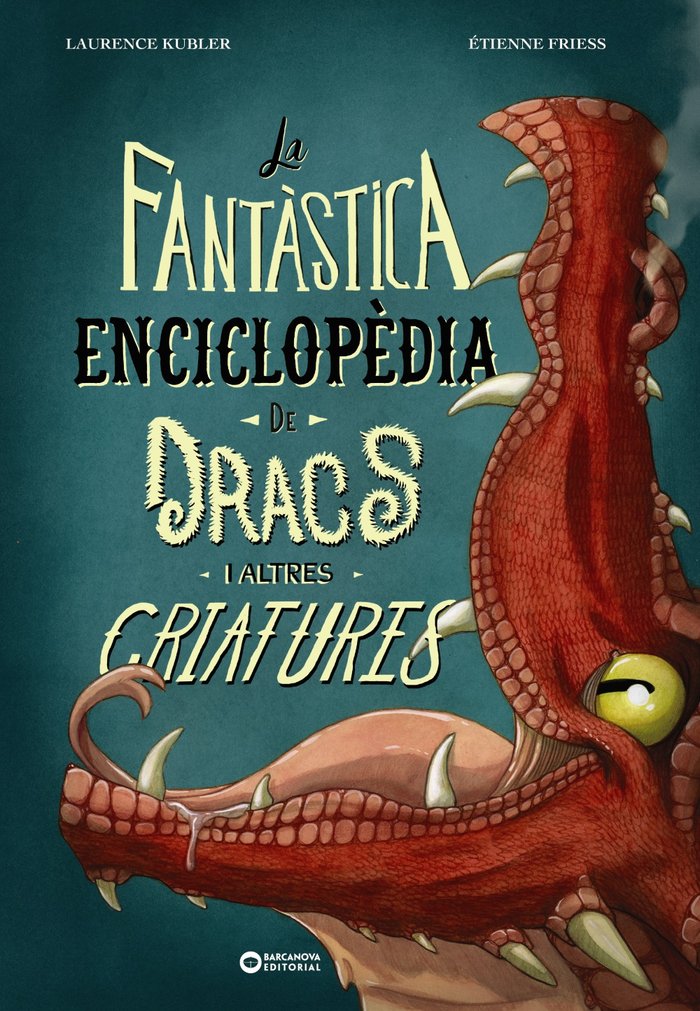 LA FANTASTICA ENCICLOPEDIA DE DRACS I ALTRES CRIATURES, de KUBLER, LAURENCE | portada del libro