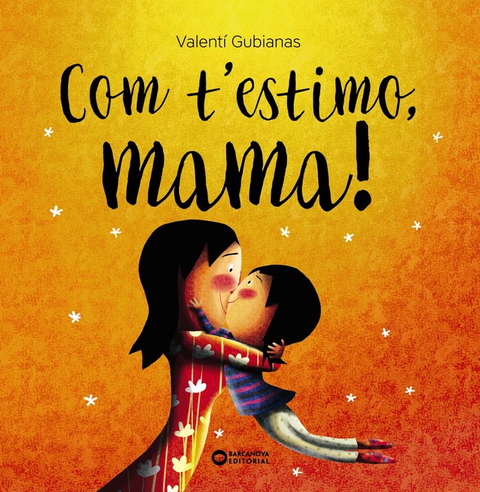 Com t'estimo, mama!, de GUBIANAS, VALENTI | portada del libro