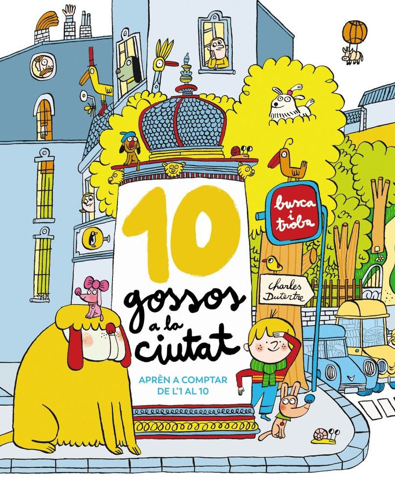 10 GOSSOS A LA CIUTAT, de DUTERTRE, CHARLES | portada del libro