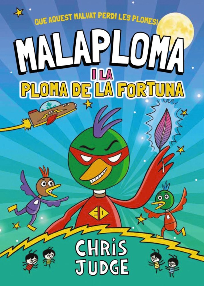 Malaploma i la Ploma de la Fortuna, de JUDGE, CHRIS | portada del libro