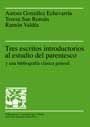 Tres escritos introductorios al estudio del parentesco y una bibliografÆa clásica general, de Gonzçlez EchevarrÆa, Aurora | p