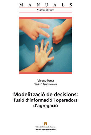 Modelitzaciù de decisions: fusiù dÆinformaciù i operadors dÆagregaciù, de Torra | portada del libro