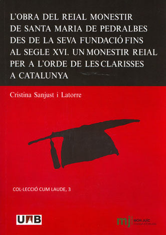 L'obra del Reial Monestir de Santa Maria de Pedralbes des de la seva fundaciù fins al segle XVI, de Santjust i Latorre | port