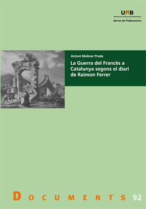 La Guerra del FrancÄs a Catalunya segons el diari de Raimon Ferrer, de ANTONI MOLINER I PRADA | portada del libro