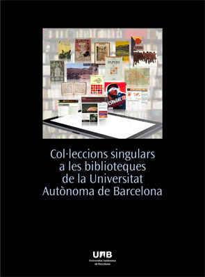 Col·leccions singulars a les biblioteques de la Universitat Autÿònoma de Barcelona, de FarréÄ Fiol, Carmen | portada del libr