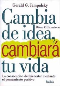 Cambia de idea y cambiará tu vida, de Jampolsky | portada del libro