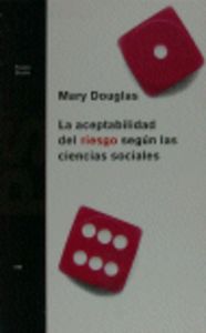 La aceptabilidad del riesgo según las ciencias sociales, de DOUGLAS | portada del libro