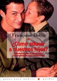 ¿Cómo educar a nuestros hijos?, de Dolto | portada del libro