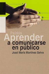 Aprender a comunicarse en público, de Martínez Selva | portada del libro