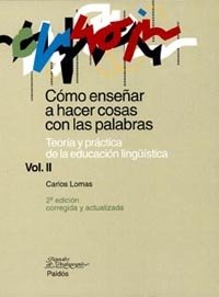 Cómo enseñar a hacer cosas con palabras. Vol. II, de Lomas | portada del libro