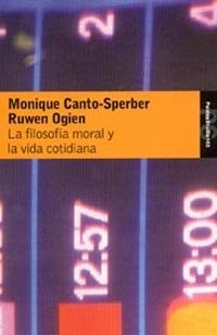 La filosofía moral y la vida cotidiana, de Ogien | portada del libro
