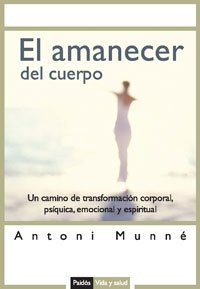 El amanecer del cuerpo, de Munné | portada del libro