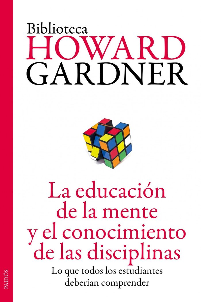 La educación de la mente y el conocimiento de las disciplinas, de Gardner, Howard | portada del libro