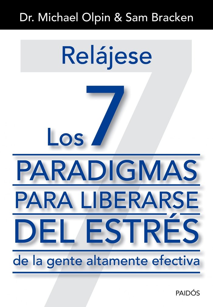 Relájese. Los 7 paradigmas para liberarse del estrés, de Dr. Michael Olpin#Bracken | portada del libro