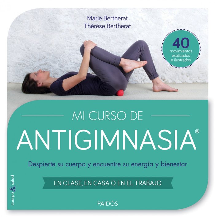 Mi curso de Antigimnasia×, de THERESE BERTHERAT | portada del libro