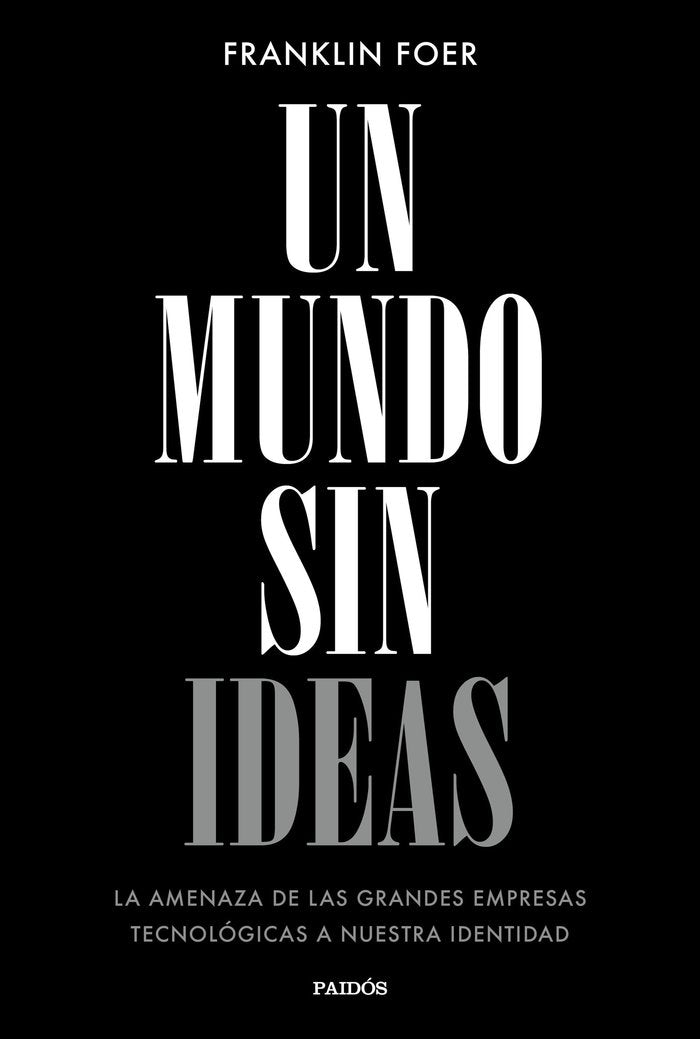 Un mundo sin ideas, de Foer, Franklin | portada del libro