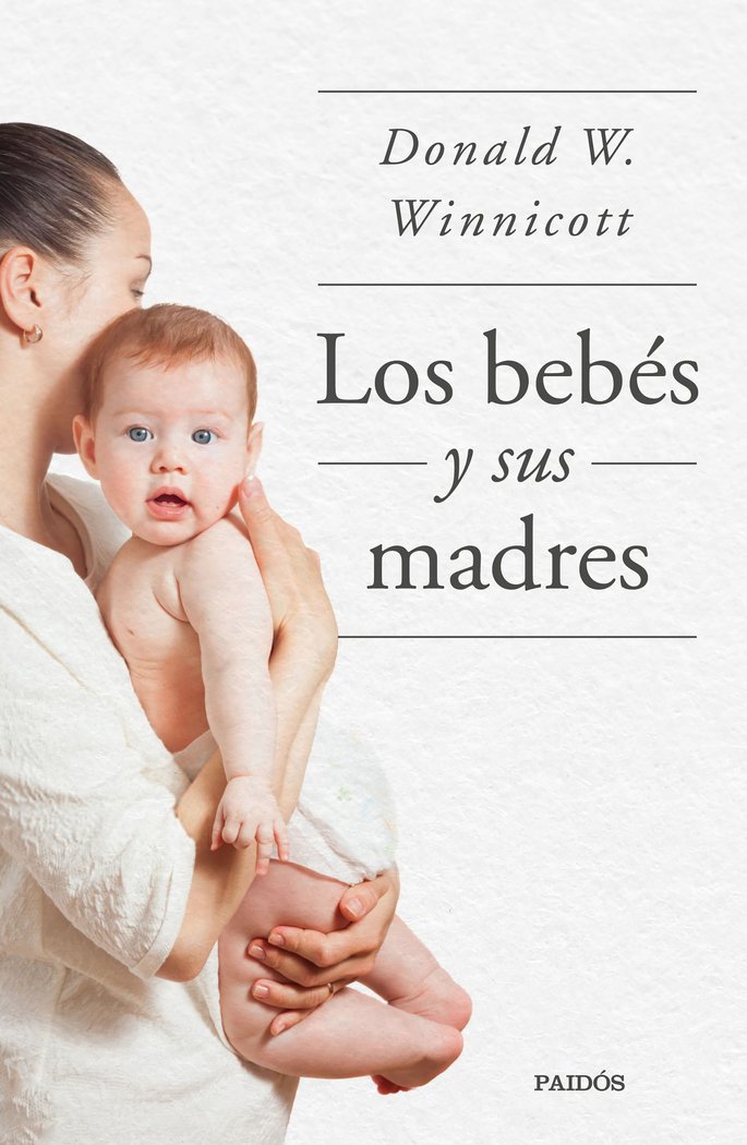 LOS BEBES Y SUS MADRES, de WINNICOTT, DONAL W. | portada del libro