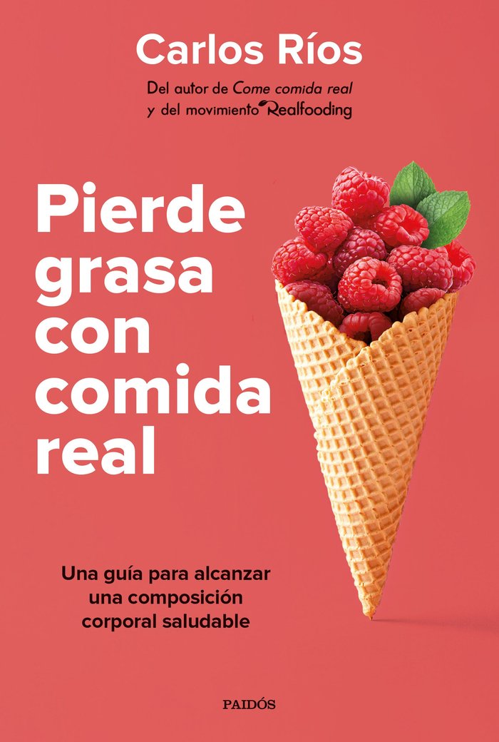 PIERDE GRASA CON COMIDA REAL, de CARLOS RIOS | portada del libro