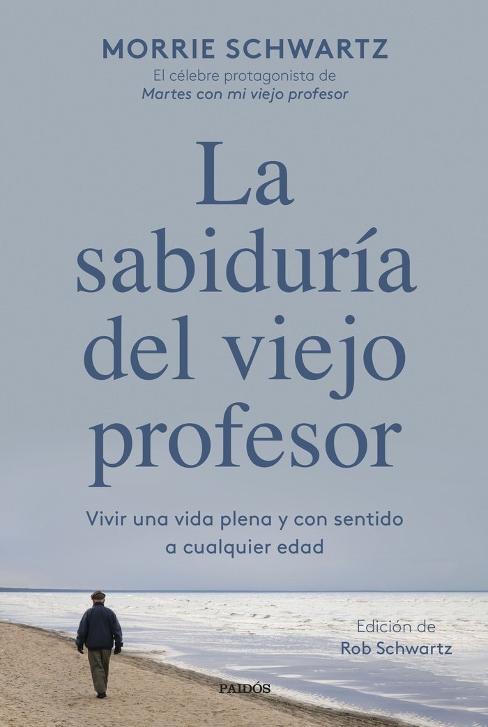 LA SABIDURIA DEL VIEJO PROFESOR, de MORRIE SCHWARTZ | portada del libro