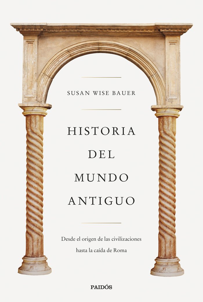 HISTORIA DEL MUNDO ANTIGUO, de SUSAN WISE BAUER | portada del libro